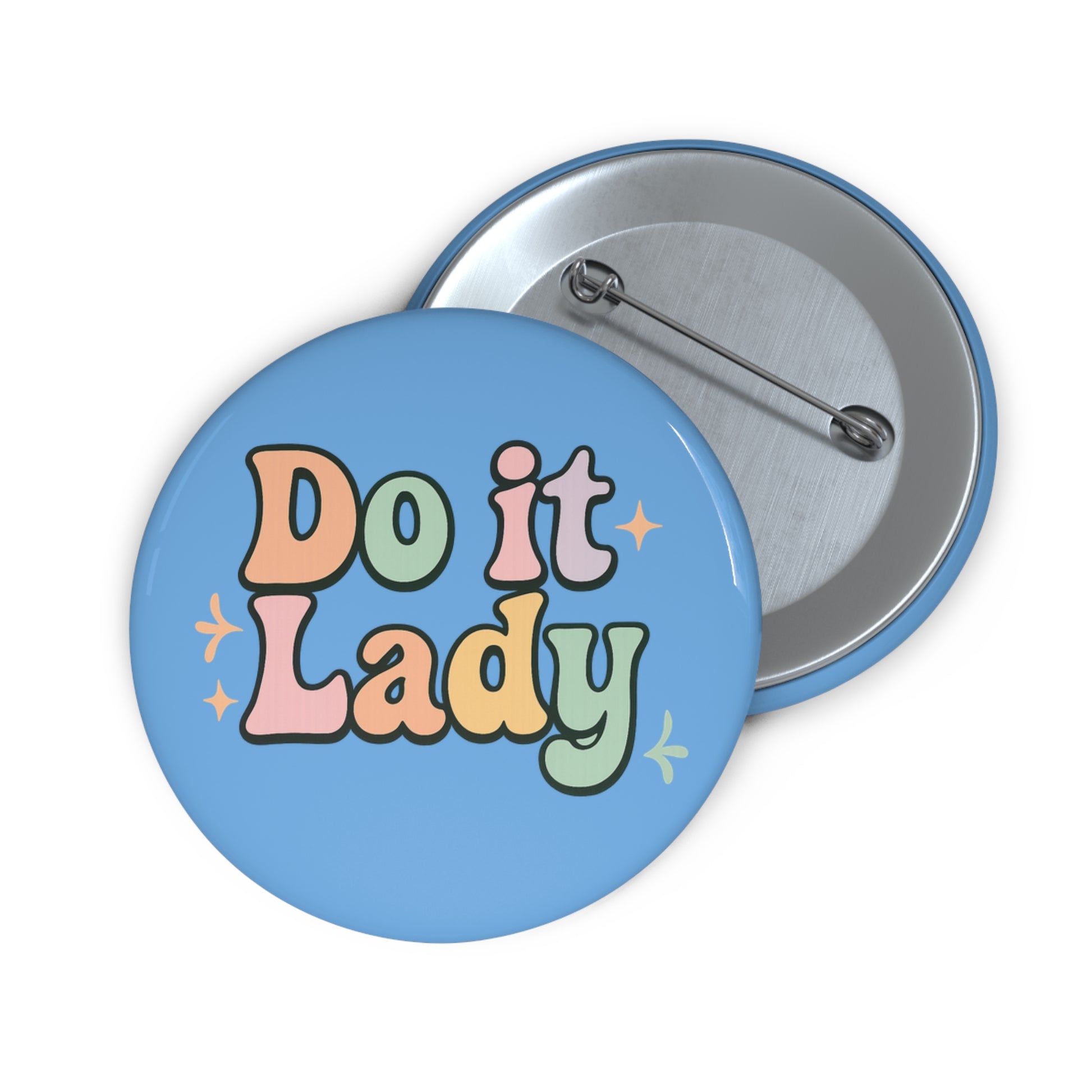 Chit says DO IT LADY on this Pin Buttons for Empowerment, Fun Badges, Do It Lady, Motivational Gifts, Trendy Accessories, Statement Pins